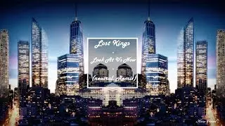 Lost Kings- Look At Us Now (neutral. Remix)