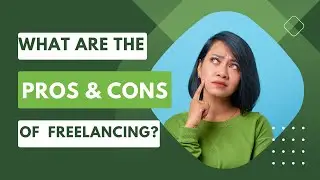 What are the pros and cons of freelancing?