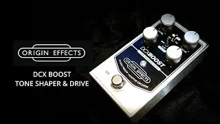 Forget the overdrive pedal! Get this instead!! Origin Effects DCX Boost Tone Shaper & Drive