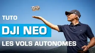 TUTO DJI NEO : Les vols AUTONOMES  avec et sans smartphone (PARTIE 1)