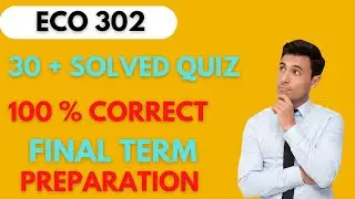 ECO302 Final  Term | A Special Video Pass EC0302 | 30  MCQs With Reference | Part- 2