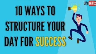 10 ways to structure your day for success