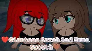❤Giantess Sarah And Emma Growth🤎.Animation (Gacha club)