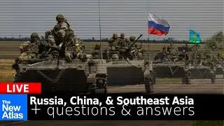 New Atlas LIVE: Russia, China, Southeast Asia + More