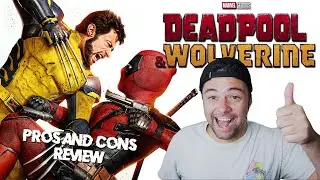 DEADPOOL & WOLVERINE - PROS AND CONS REVIEW! | Marvel | Ryan Reynolds | Hugh Jackman
