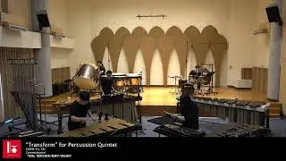 “Transform” for Percussion Quintet『蛻變』擊樂五重奏 / Chien-Yu, Tai 戴健宇