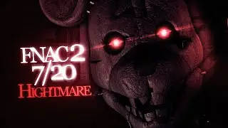 FNAC 2 - 7/20 Nightmare Mode Complete