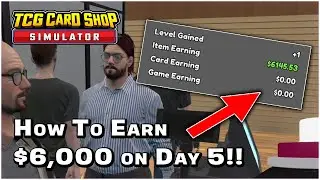 Get Rich Quick! - $6,000 on DAY 5 in TCG Card Shop Simulator