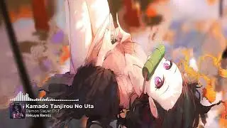 Kamado Tanjirou No Uta - Demon Slayer OST (Rekuya Remix)
