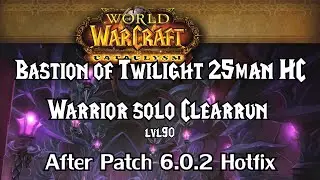 Guide: Bastion of Twilight 25 HC solo Clearrun (incl. Sinestra) - after 6.0.2 || Warrior lvl90