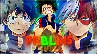 Izuku Midoriya vs Shoto Todoroki - ❄️Prblms🔥 - [Edit/AMV]