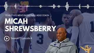 Podward State: S7E4 - Penn State Men's Basketball Head Coach Micah Shrewsberry