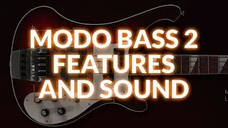 IK Multimedia MODO BASS 2 Features And Sound