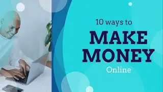10 Ways to make money online