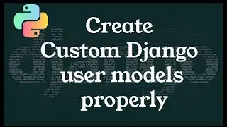 Step-by-step guide to creating custom user models in Django