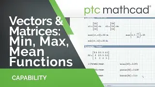 Vectors and Matrices: Max, Min, Mean Functions in Mathcad Prime