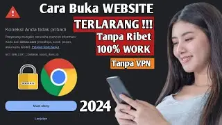 TERBARU 2024!! Cara Membuka Website Yang diblokir di Chrome Tanpa VPN