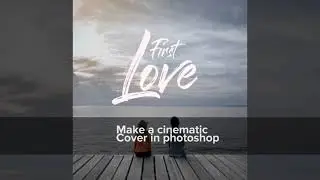 How to make a cinematic cover in photoshop