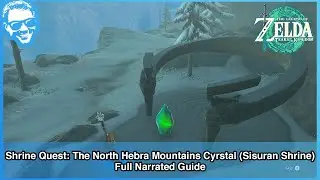 Shrine Quest The North Hebra Mountains Crystal (Sisuran Shrine) - Full Narrated Guide - Zelda TotK
