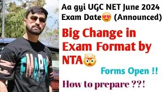 UGC NET June 2024 Exam date Announced !!🤯Big Change in Exam Format by NTA this Time🤯. Forms Open
