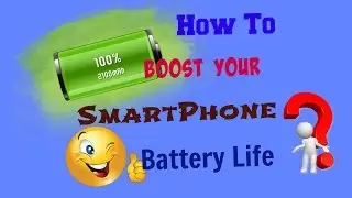 How to boost your Smartphone battery life -  hidden battery saving tips