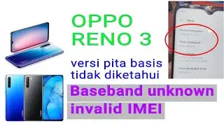 oppo reno 3 baseband unknown invalid imei