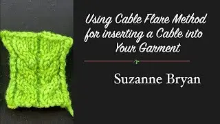 Using Cable Flare Method to Insert a Cable into Your Garment Edge