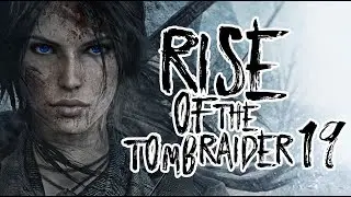 Идем по головам, за атласом #19 | Rise of the Tomb Raider SimpleGamesLive