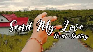 REMIX SANTUY DJ Send My Love - Fvnky simple