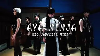 【Dance FILM】 AYA NINJA / AYA 忍者 ｜feat.DIGITAL NINJA｜