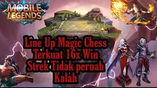 Line Up Magic Chess 16x Win Strek Nyawa 100% tanpa Kalah | Game Play Mobile Legends 2020 !!!