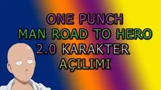 One Punch Man Road To Hero 2.0 Karakter Açılımı [TÜRKÇE]