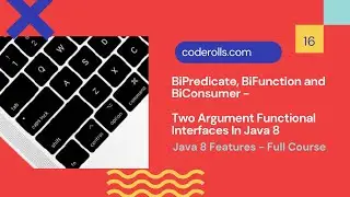 16 BiPredicate, BiFunction and BiConsumer - Two Argument Functional Interfaces in Java 8