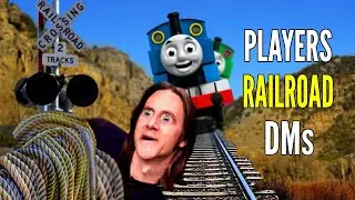 Players Railroad Dungeon Masters in Dungeons & Dragons