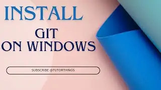 Install Git on Windows 10 | Git Setup for Beginners