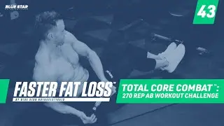 Total Core Combat™: 270 Rep Ab Workout Challenge | Faster Fat Loss™