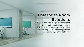 Crestron Solutions for Every Type of Enviroment