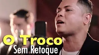Sem Retoque - O Troco (clipe oficial)