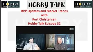 Hobby Talk Ep 32 Kurt Christensen - RVP Updates and latest trends