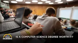 Is a Computer Science Degree Worth It? | Your Morning
