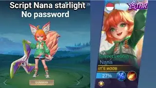Script skin Nana starlight no password | full effect voice | patch terbaru