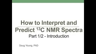 13C NMR: Part 1 - Introduction and Carbon Environments