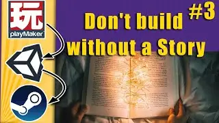 Playmaker Unity to Steam Game - Don't build without a Story