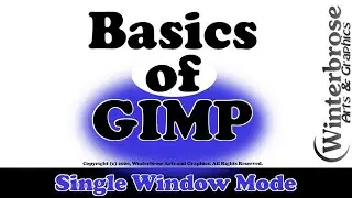 Basics of GIMP - Single Window Mode for the GIMP