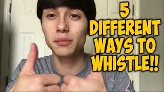 How to Whistle Easily! 5 WAYS!