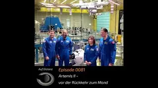 Auf Distanz 0081: Artemis II - vor der Rückkehr zum Mond