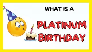What Is A Platinum Birthday