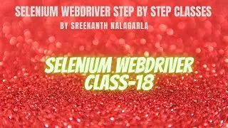 Selenium Webdriver | Class18| Selenium Tutorial | Automation Testing