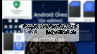 Android Oreo Go Edition Explained (HINDI) By Umang and Parth