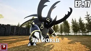 This Pal is Tough as NAILS!-The Palworld Experience Ep.17